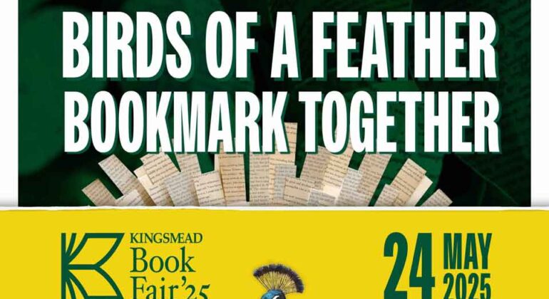 Promotional poster for the Kingsmead Book Fair 2025, featuring the slogan Birds of a Feather Bookmark Together, a peacock, and event details: May 24, 2025, with sponsor logos at the top.