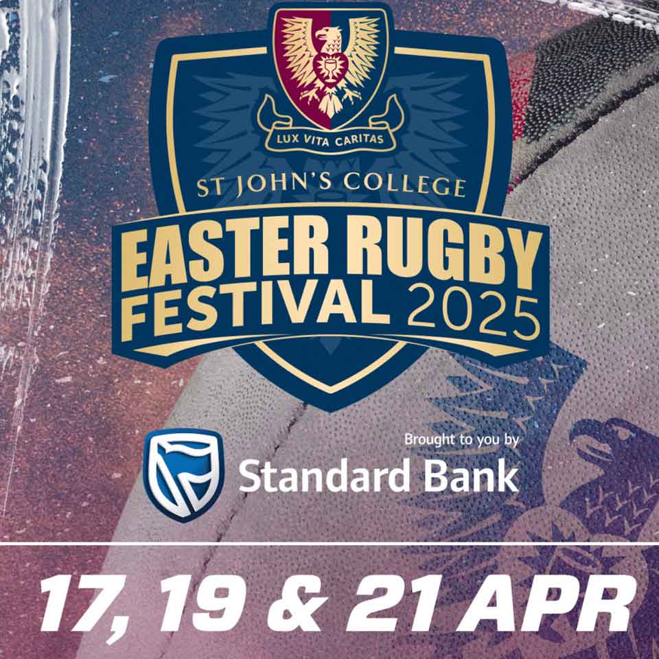 Poster for St Johns College Easter Rugby Festival 2025, sponsored by Standard Bank. Event dates: 17, 19, and 21 April. The background features a rugby ball and the St Johns College crest.