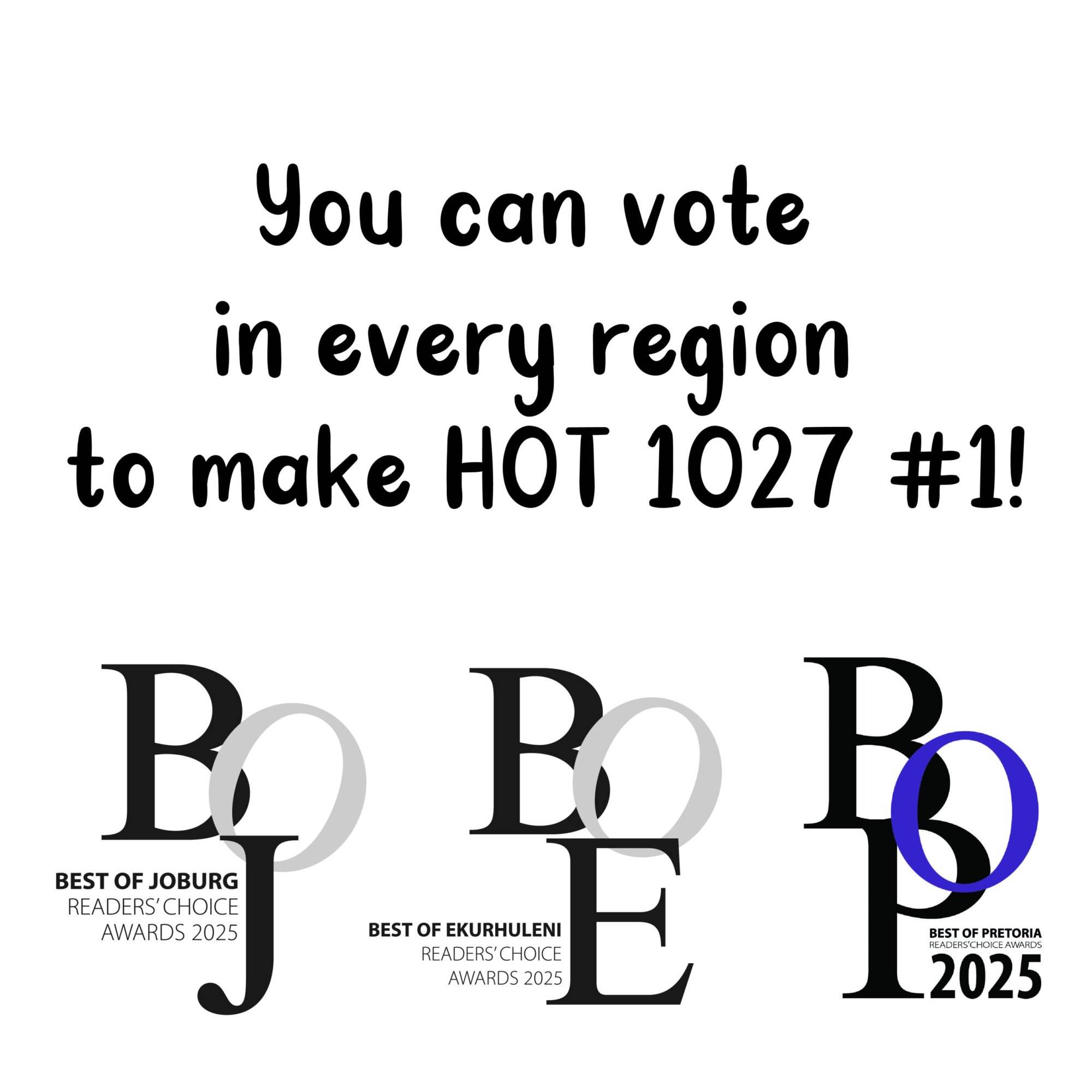 Text reads You can vote in every region to make HOT 1027 #1! Above three awards logos: Best of Joburg 2025, Best of Ekurhuleni 2025, and Best of Pretoria 2025.