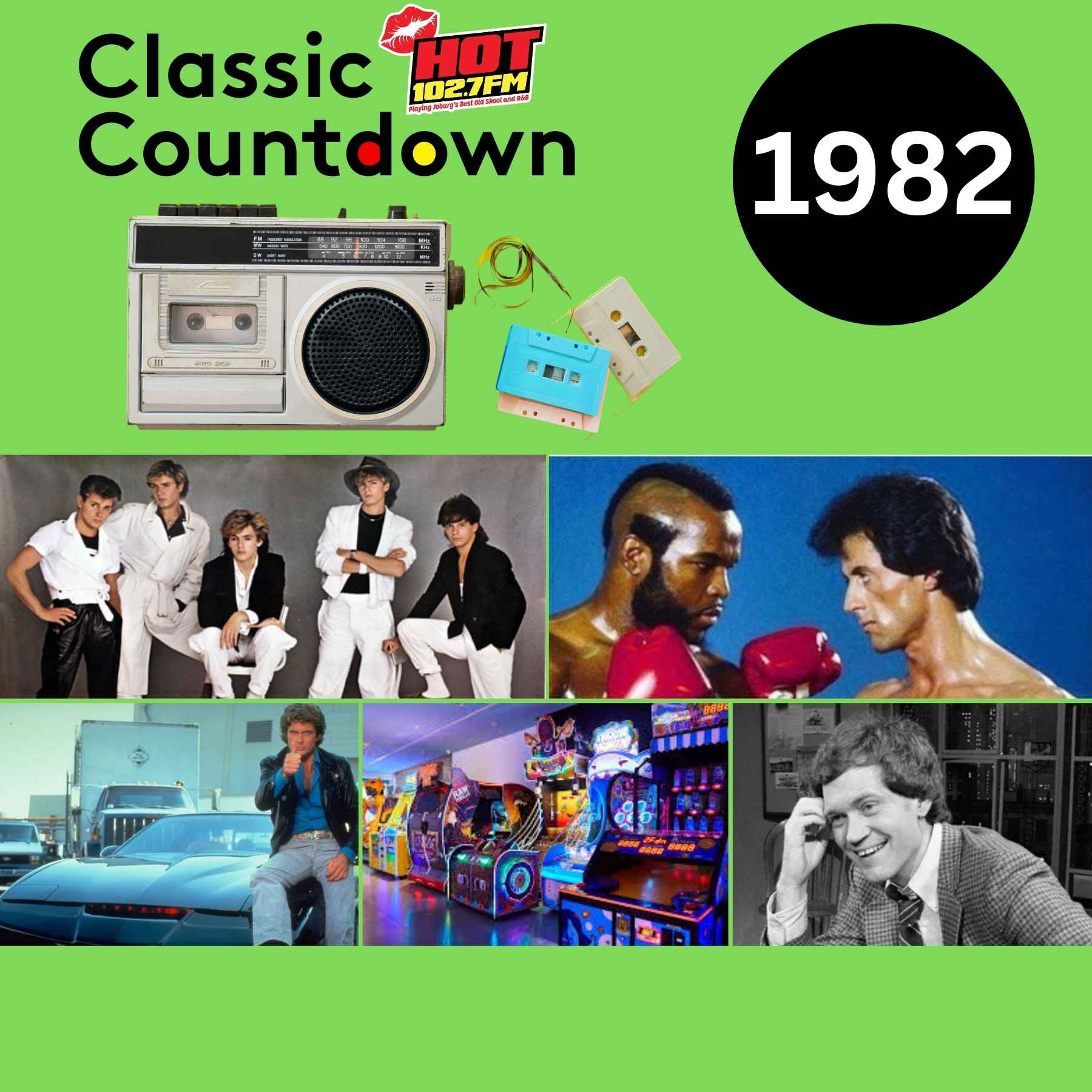 A collage with Classic Countdown 1982 and Hot 102.7 FM logo, classic songs, a radio, cassette tapes, a boy band, a boxing scene, a car, a man in a jacket, an arcade, and a man talking on the phone—all set on a green background.